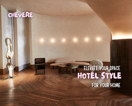The Hotels Inspiring How We Want Our Homes to Look